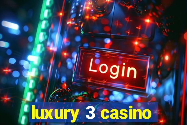 luxury 3 casino