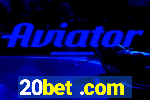 20bet .com