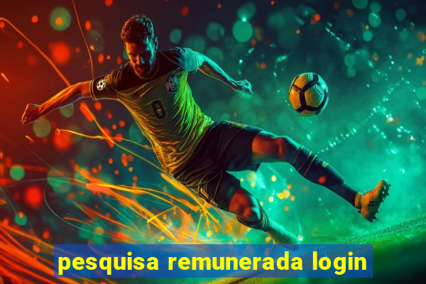 pesquisa remunerada login