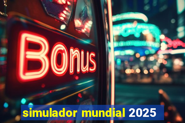 simulador mundial 2025