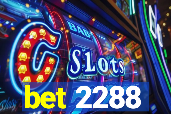 bet 2288