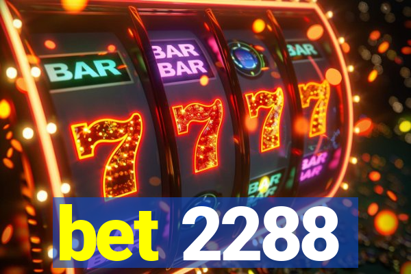 bet 2288