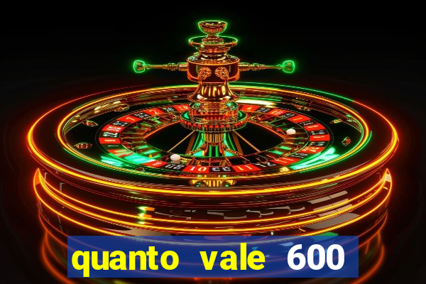 quanto vale 600 mil cruzeiros em reais