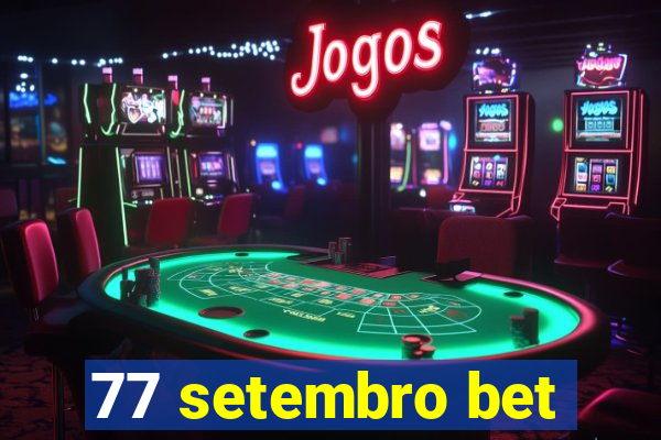 77 setembro bet