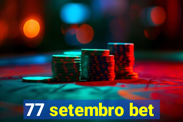 77 setembro bet