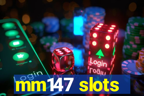 mm147 slots