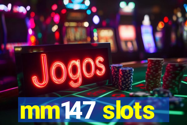 mm147 slots