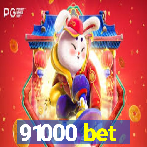 91000 bet