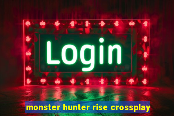 monster hunter rise crossplay