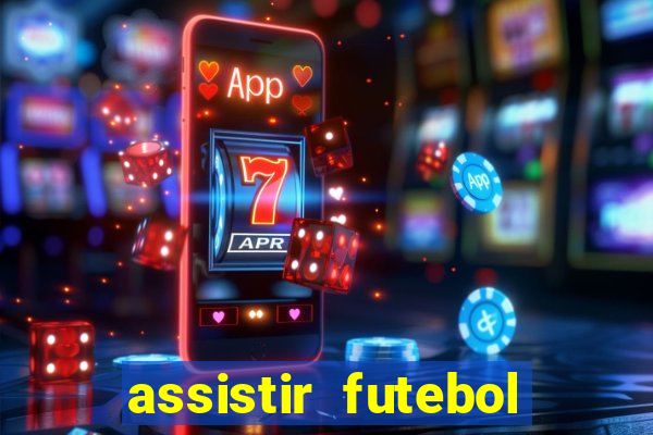 assistir futebol sem travar