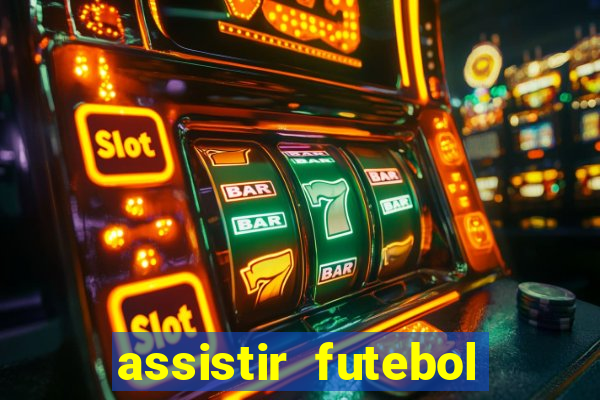 assistir futebol sem travar