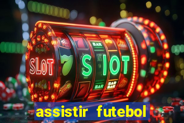 assistir futebol sem travar