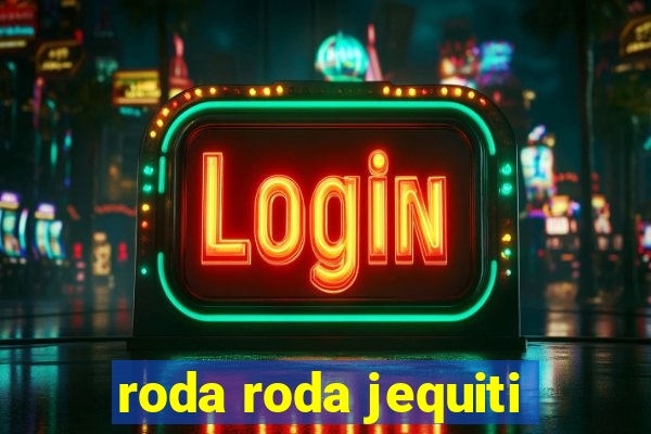 roda roda jequiti