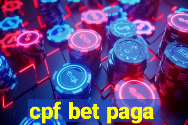 cpf bet paga