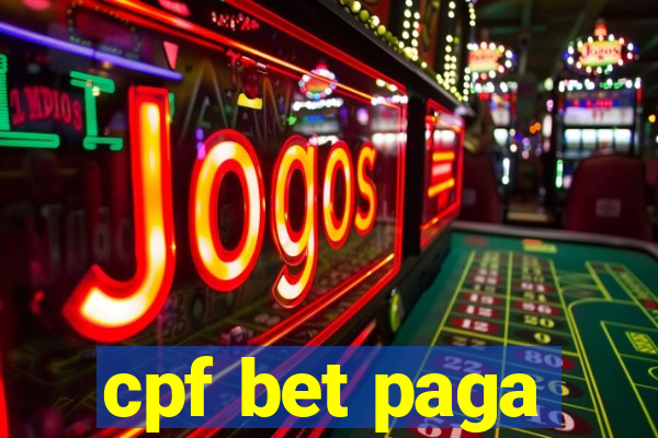 cpf bet paga