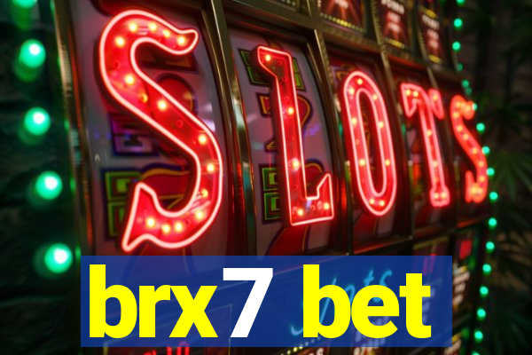 brx7 bet