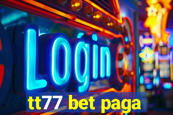 tt77 bet paga