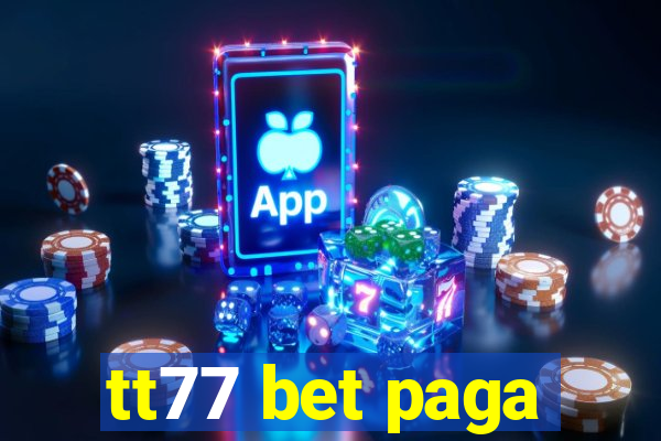 tt77 bet paga