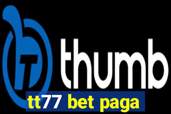 tt77 bet paga