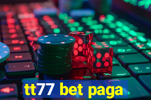 tt77 bet paga