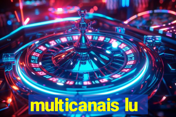 multicanais lu