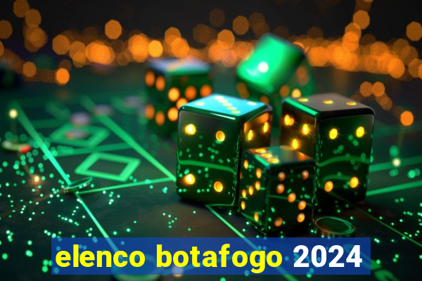 elenco botafogo 2024