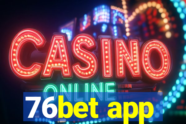 76bet app