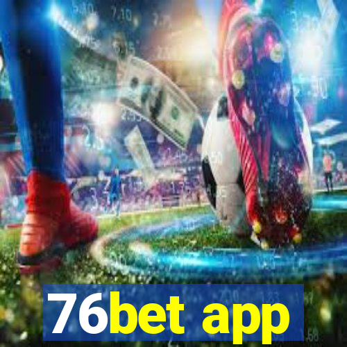 76bet app