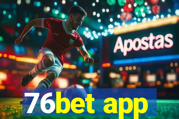 76bet app