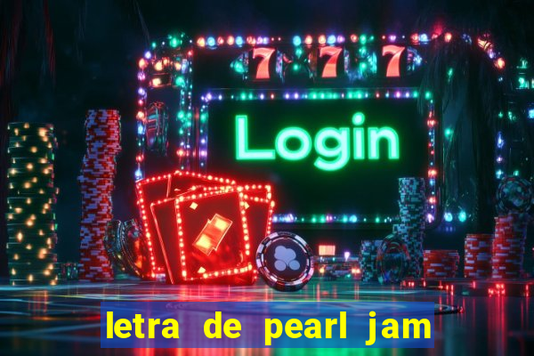 letra de pearl jam yellow ledbetter