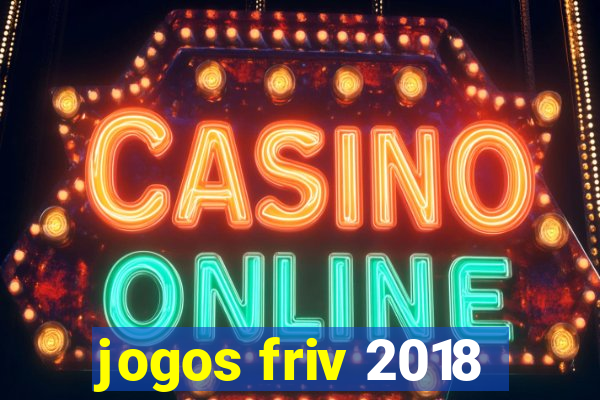 jogos friv 2018