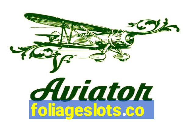 foliageslots.com