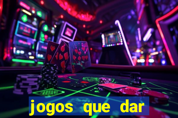 jogos que dar dinheiro de verdade