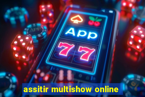 assitir multishow online