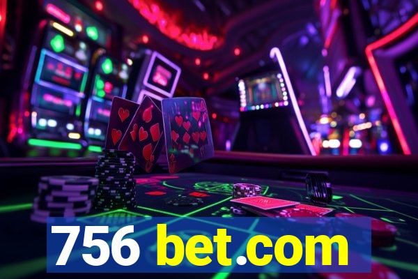 756 bet.com