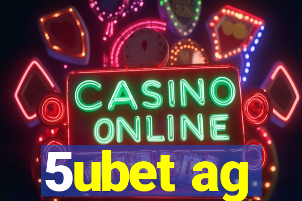 5ubet ag