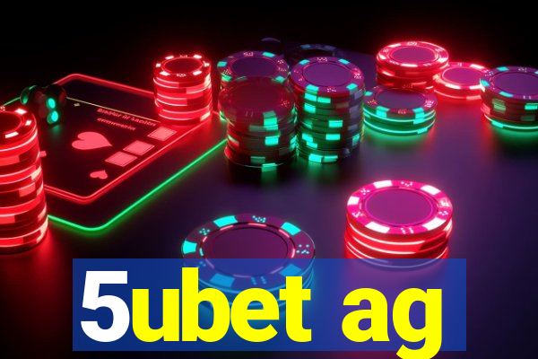 5ubet ag