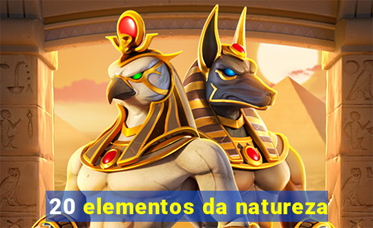 20 elementos da natureza