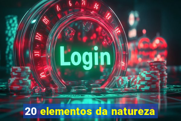 20 elementos da natureza