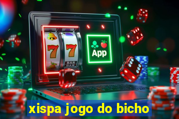 xispa jogo do bicho