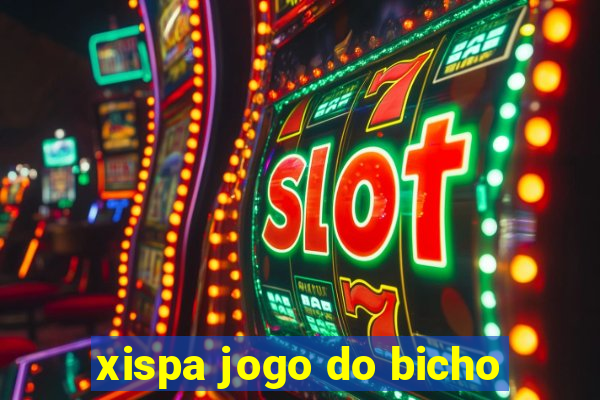 xispa jogo do bicho