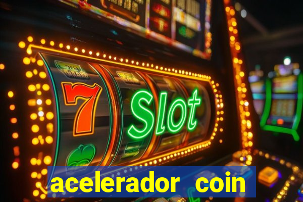 acelerador coin master 2024