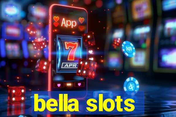 bella slots