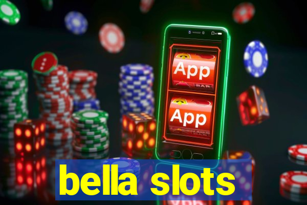 bella slots