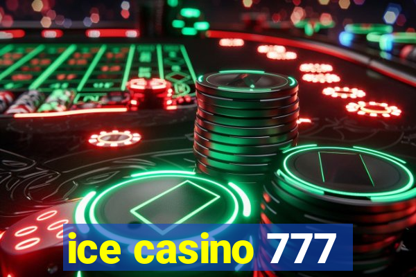 ice casino 777