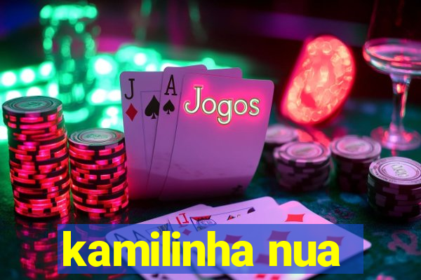 kamilinha nua