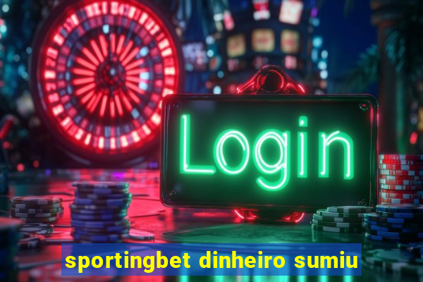 sportingbet dinheiro sumiu