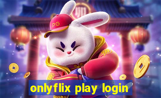 onlyflix play login