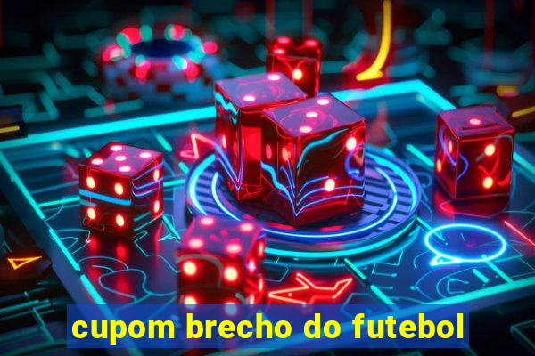 cupom brecho do futebol