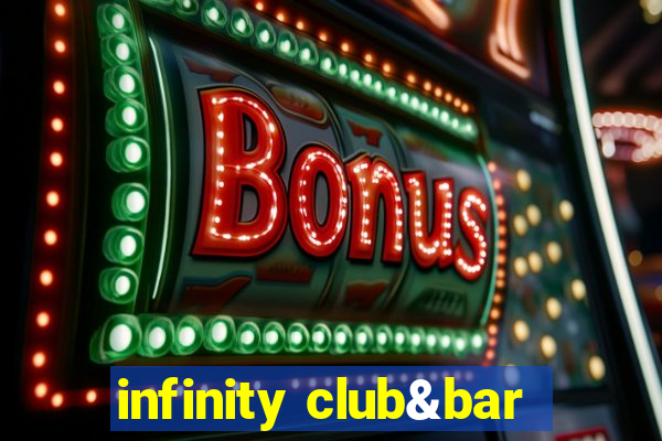 infinity club&bar